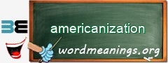 WordMeaning blackboard for americanization